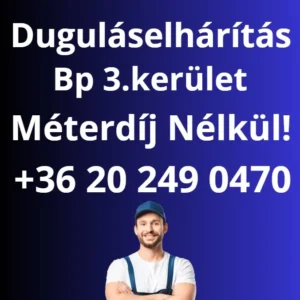 Duguláselhárítás Budapest 3. kerületében gyors kiszállással és fix áron