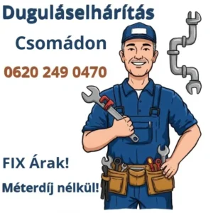 Duguláselhárítás Csomádon gyors kiszállással, fix áron